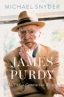 Image for James Purdy  : life of a contrarian writer