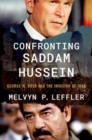 Image for Confronting Saddam Hussein  : George W. Bush and the invasion of Iraq