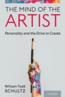 Image for The Mind of the Artist: Personality and the Drive to Create