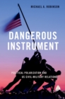 Image for Dangerous Instrument: Political Polarization and U.s. Civil-Military Relations