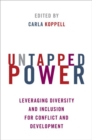 Image for Untapped power  : leveraging diversity and inclusion for conflict and development