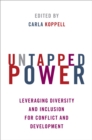 Image for Untapped Power: Leveraging Diversity and Inclusion for Conflict and Development