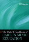 Image for The Oxford handbook of care in music education