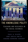 Image for The knowledge polity  : teaching and research in the social sciences