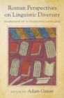 Image for Roman perspectives on linguistic diversity  : guardians of a changing language