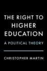 Image for The right to higher education  : a political theory