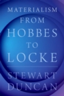 Image for Materialism from Hobbes to Locke