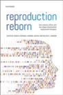 Image for Reproduction reborn  : how science, ethics, and law shape mitochondrial replacement therapies