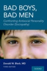 Image for Bad boys, bad men  : confronting antisocial personality disorder (sociopathy)