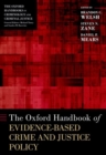 Image for The Oxford Handbook of Evidence-Based Crime and Justice Policy