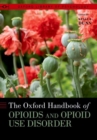 Image for The Oxford Handbook of Opioids and Opioid Use Disorder