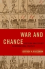 Image for War and chance  : assessing uncertainty in international politics