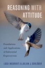 Image for Reasoning with attitude  : foundations and applications of inferential expressivism