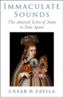 Image for Immaculate sounds  : the musical lives of nuns in New Spain