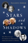 Image for Stars and shadows  : the politics of interracial friendship from Jefferson to Obama