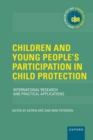 Image for Children and young people&#39;s participation in child protection  : international research and practical applications