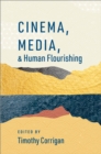 Image for Cinema, Media, and Human Flourishing.