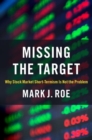 Image for Missing the target  : why stock-market short-termism is not the problem