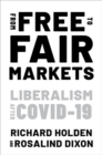Image for From free to fair markets  : liberalism after COVIID-19