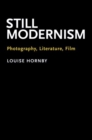 Image for Still modernism  : photography, literature, film
