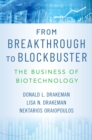 Image for From Breakthrough to Blockbuster: The Business of Biotechnology