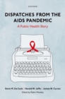 Image for Dispatches from the AIDS pandemic  : a public health story