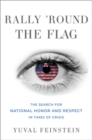 Image for Rally &#39;round the flag  : the search for national honor and respect in times of crisis