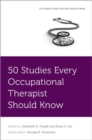 Image for 50 studies every occupational therapist should know
