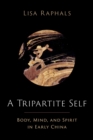 Image for Tripartite Self: Mind, Body, and Spirit in Early China
