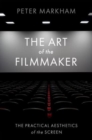 Image for The art of the filmmaker  : the practical aesthetics of the screen
