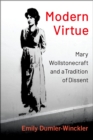 Image for Modern Virtue: Mary Wollstonecraft and a Tradition of Dissent