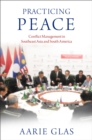 Image for Practicing Peace: Conflict Management in Southeast Asia and South America