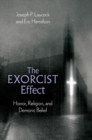 Image for The Exorcist effect  : horror, religion, and demonic belief
