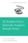 Image for 50 studies every vascular surgeon should know