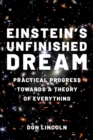 Image for Einstein&#39;s Unfinished Dream: Practical Progress Towards a Theory of Everything