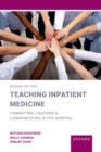 Image for Teaching Inpatient Medicine: Connecting, Coaching, and Communicating in the Hospital