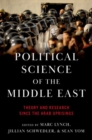 Image for The political science of the Middle East  : theory and research since the Arab uprisings
