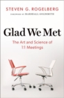 Image for Glad we met  : the art and science of 1:1 meetings