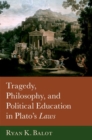 Image for Tragedy, philosophy, and political education in Plato&#39;s laws