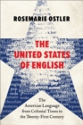 Image for United States of English: The American Language from Colonial Times to the Twenty-First Century