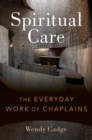 Image for Spiritual Care: The Everyday Work of Chaplains