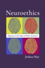 Image for Neuroethics: Agency in the Age of Brain Science