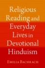 Image for Religious Reading and Everyday Lives in Devotional Hinduism