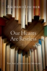 Image for Our hearts are restless  : the art of spiritual memoir