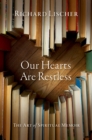 Image for Our Hearts Are Restless: The Art of Spiritual Memoir