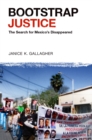 Image for Bootstrap Justice: The Search for Mexico&#39;s Disappeared