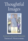 Image for Thoughtful Images: Illustrating Philosophy Through Art