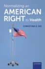 Image for Normalizing an American Right to Health