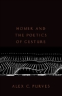 Image for Homer and the poetics of gesture