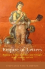 Image for Empire of letters  : writing in Roman literature and thought from Lucretius to Ovid